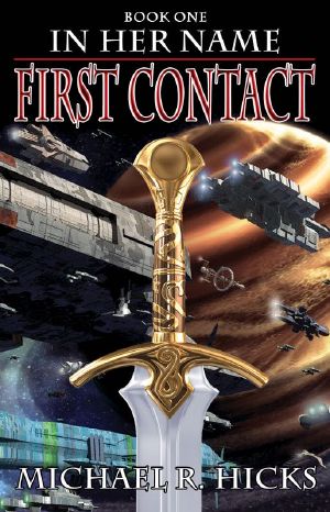 [In Her Name: The Last War 01] • First Contact (In Her Name, Book 1)